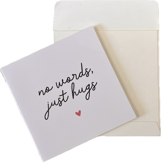 No Words Just Hugs Card 4"x 4"