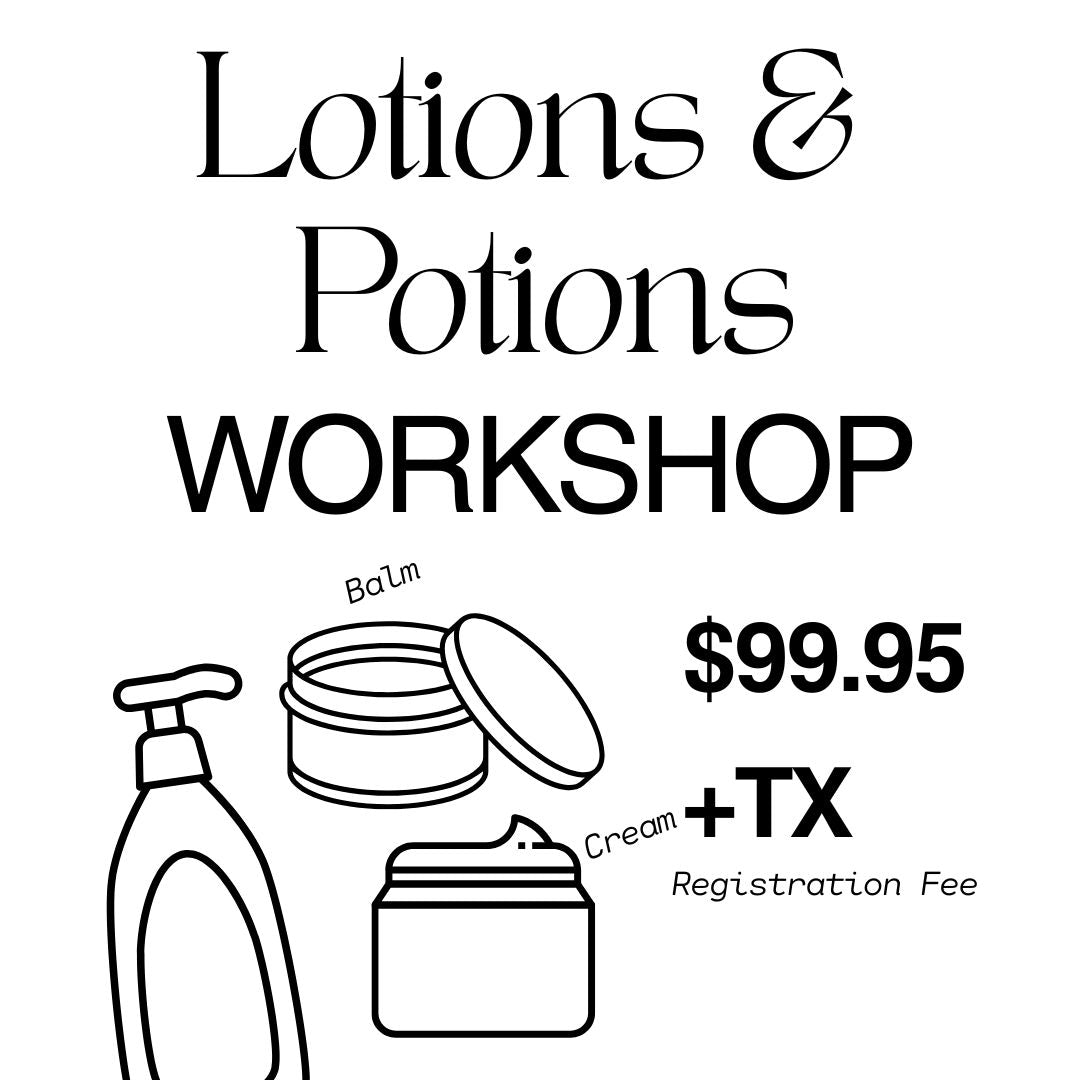 Lotions & Potions Workshop