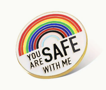 You are Safe With Me Pin
