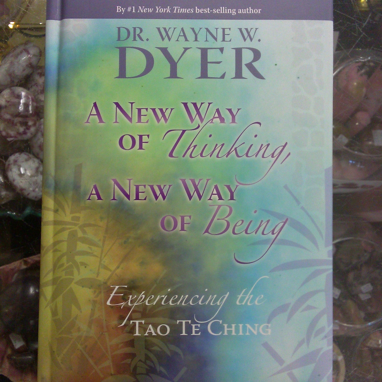 A New Way of Thinking, A New Way of Being, Wayner Dyer