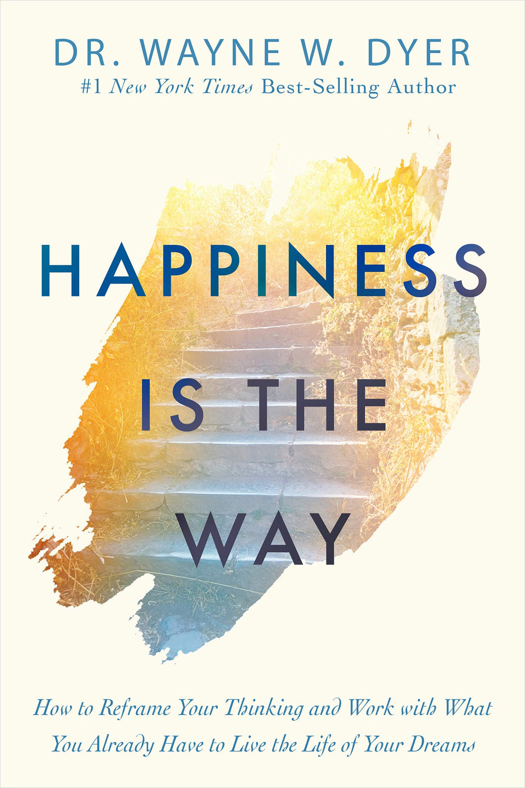 Happiness is the Way, Wayne Dyer