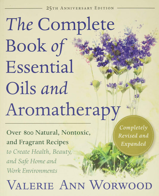 The Complete Book of Essential Oils and Aromatherapy