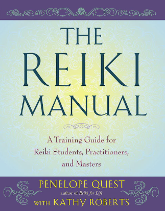 The Reiki Manual - Penelope Quest, Kathy Roberts