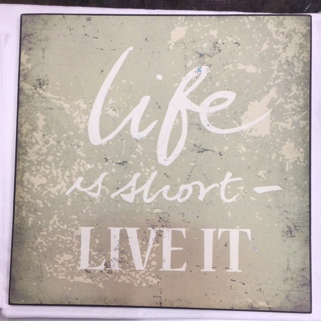 “Life is Short - Live It” Plaque